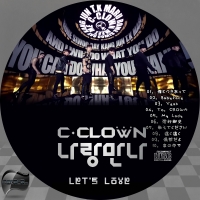 C-CLOWN - Lets Love☆